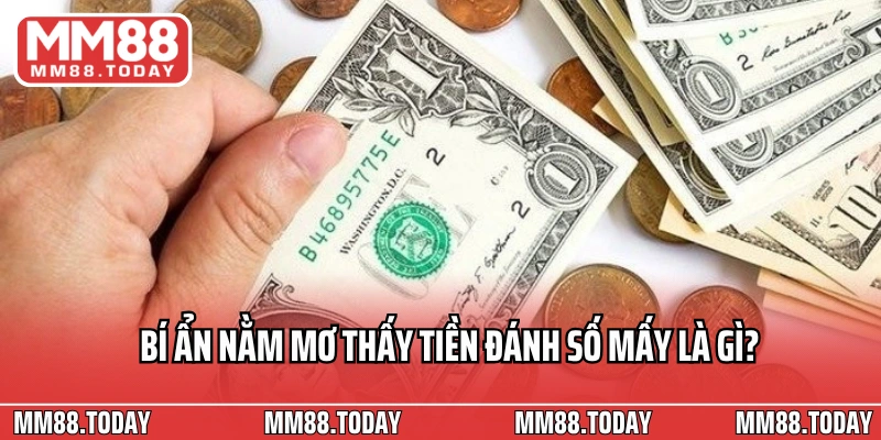 Nằm Mơ Thấy Tiền Đánh Số Mấy Liệu Có Phải Điềm Báo May Mắn - lavor