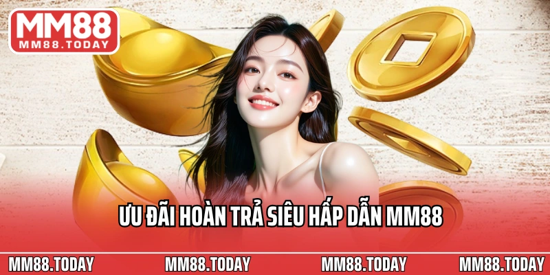 Ưu Đãi Hoàn Trả Siêu Hấp Dẫn MM88 Cá Cược Thả Ga Không Lo Cháy Túi - lavor